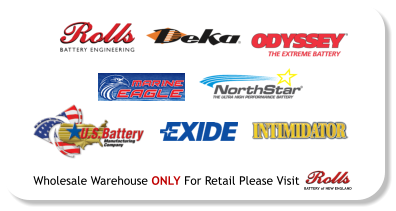 Wholesale Warehouse ONLY For Retail Please Visit BATTERY of NEW ENGLAND